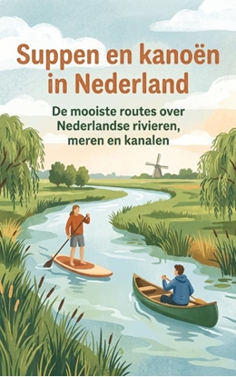 Afbeeldingen van Suppen en kanoën in Nederland