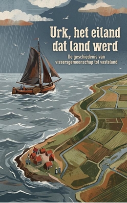 Afbeeldingen van Urk, het eiland dat land werd