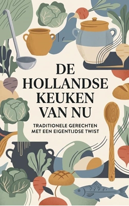 Afbeeldingen van De Hollandse keuken van nu