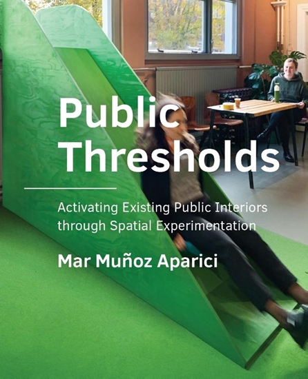Afbeelding van A+BE Architecture and the Built Environment Public Thresholds
