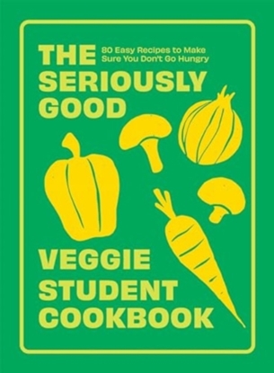 Afbeeldingen van The Seriously Good Veggie Student Cookbook