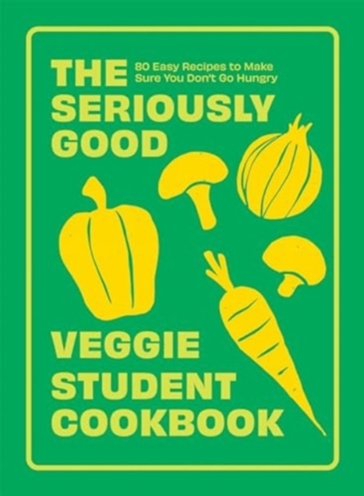 Afbeelding van The Seriously Good Veggie Student Cookbook