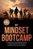 Afbeelding van Het Mindset Bootcamp: In 7 stappen naar onoverwinnelijke mentale kracht, uitzonderlijke veerkracht, ijzeren discipline en emotionele controle om elk doel te bereiken - inclusief werkboek