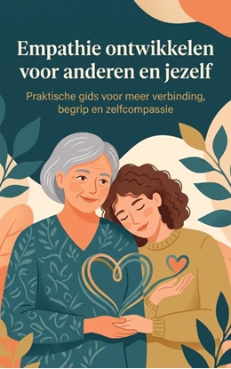 Afbeeldingen van Empathie ontwikkelen voor anderen en jezelf
