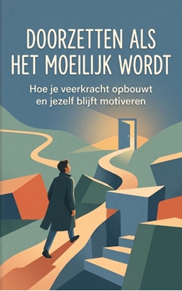 Afbeeldingen van Doorzetten als het moeilijk wordt