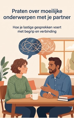 Afbeeldingen van Praten over moeilijke onderwerpen met je partner