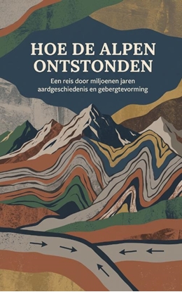 Afbeeldingen van Hoe de Alpen ontstonden