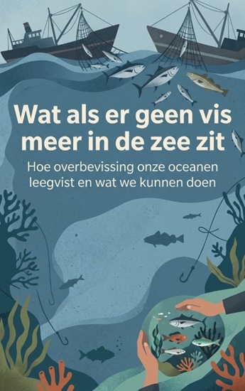 Afbeelding van Wat als er geen vis meer in de zee zit