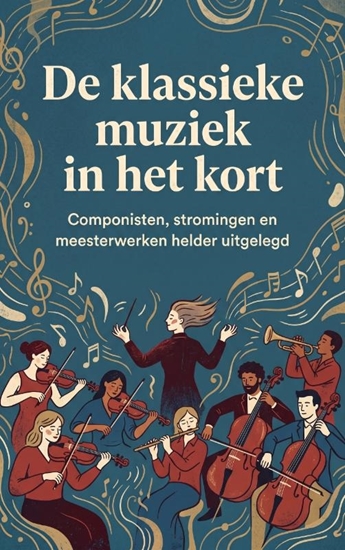 Afbeelding van De klassieke muziek in het kort