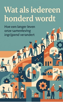 Afbeeldingen van Wat als iedereen honderd wordt