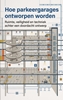 Afbeelding van Hoe parkeergarages ontworpen worden
