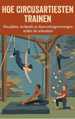Afbeeldingen van Hoe circusartiesten trainen