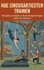 Afbeelding van Hoe circusartiesten trainen