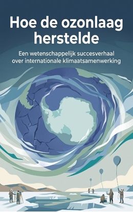 Afbeeldingen van Hoe de ozonlaag herstelde