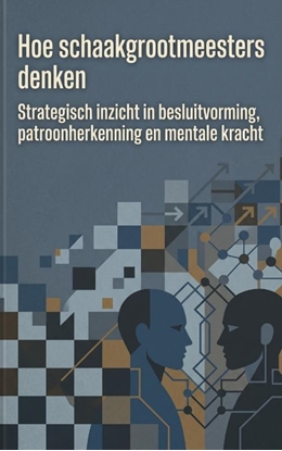 Afbeeldingen van Hoe schaakgrootmeesters denken