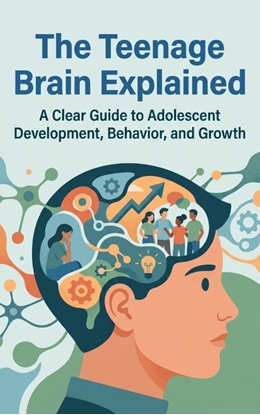 Afbeeldingen van The Teenage Brain Explained