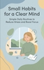 Afbeelding van Small Habits for a Clear Mind