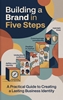 Afbeelding van Building a Brand in Five Steps