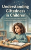 Afbeelding van Understanding Giftedness in Children