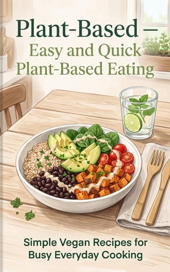 Afbeelding van Plant-Based — Easy and Quick Plant-Based Eating