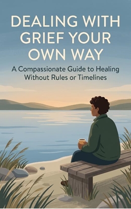 Afbeeldingen van Dealing with Grief Your Own Way