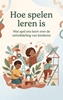 Afbeelding van Hoe spelen leren is