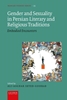 Afbeelding van Iranian Studies Series Gender and Sexuality in Persian Literary and Religious Traditions