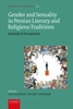 Afbeelding van Iranian Studies Series Gender and Sexuality in Persian Literary and Religious Traditions