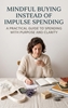 Afbeelding van Mindful Buying Instead of Impulse Spending