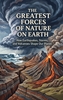 Afbeelding van The Greatest Forces of Nature on Earth