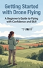 Afbeelding van Getting Started with Drone Flying