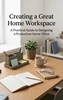 Afbeelding van Creating a Great Home Workspace