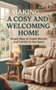 Afbeelding van Making a Cosy and Welcoming Home