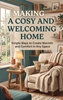 Afbeelding van Making a Cosy and Welcoming Home