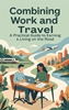 Afbeelding van Combining Work and Travel