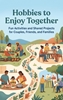 Afbeelding van Hobbies to Enjoy Together