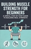 Afbeelding van Building Muscle Strength for Beginners