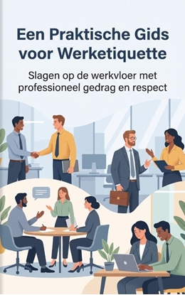 Afbeeldingen van Een Praktische Gids voor Werketiquette