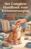 Afbeelding van Het Complete Handboek voor Kittenverzorging