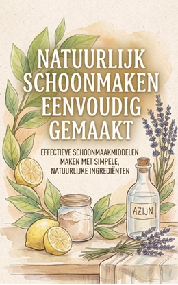 Afbeeldingen van Natuurlijk Schoonmaken Eenvoudig Gemaakt