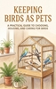 Afbeelding van Keeping Birds as Pets