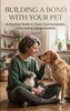 Afbeelding van Building a Bond with Your Pet
