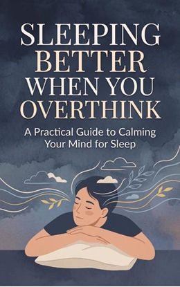Afbeeldingen van Sleeping Better When You Overthink