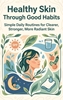 Afbeelding van Healthy Skin Through Good Habits