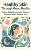 Afbeelding van Healthy Skin Through Good Habits
