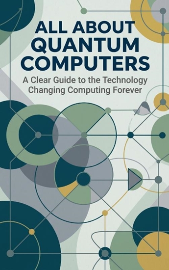 Afbeelding van All About Quantum Computers