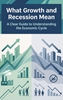 Afbeelding van What Growth and Recession Mean