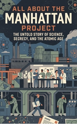 Afbeeldingen van All About the Manhattan Project