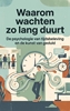 Afbeelding van Waarom wachten zo lang duurt