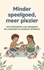Afbeelding van Minder speelgoed, meer plezier